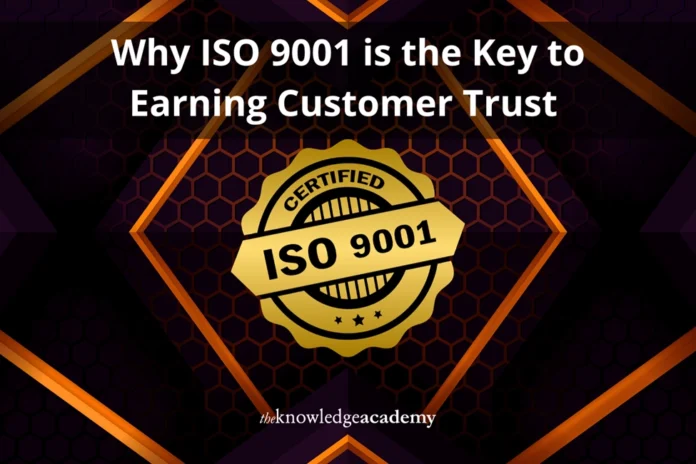 Why ISO 9001 is the Key to Earning Customer Trust