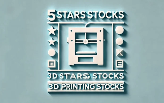 5starsstocks.com 3d printing stocks