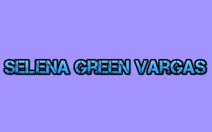 Selena Green Vargas