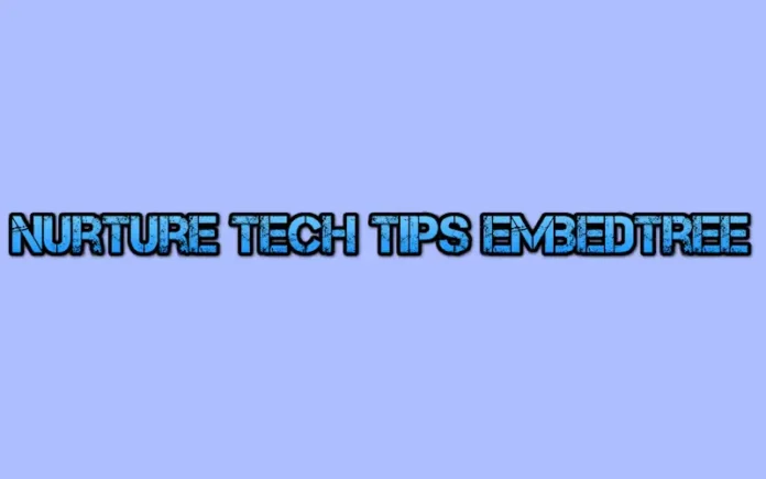 nurture tech tips embedtree